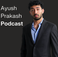 Ayush Prakash Podcast: Being Human In The Age AI