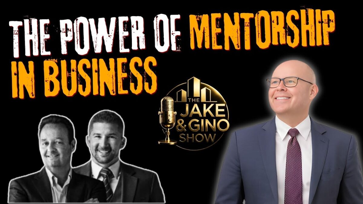 Jake & Gino Podcast: The Power of Mentorship in Business